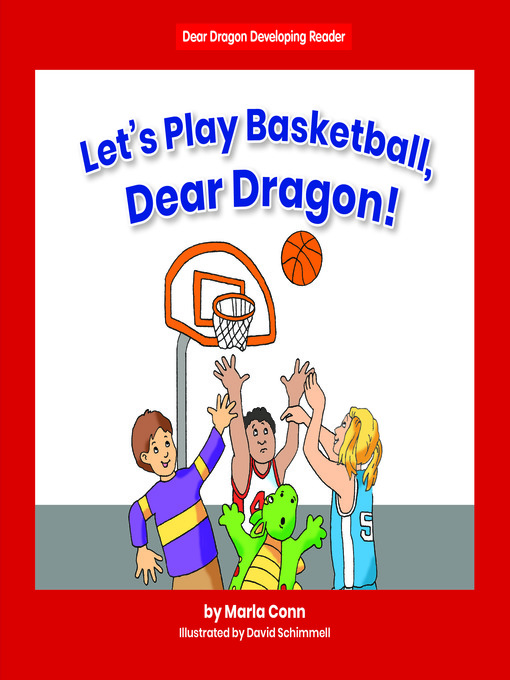 Title details for Let's Play Basketball, Dear Dragon! by Marla Conn - Wait list